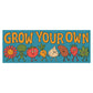 Grow Your Own bumper sticker