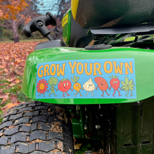 Grow Your Own bumper sticker