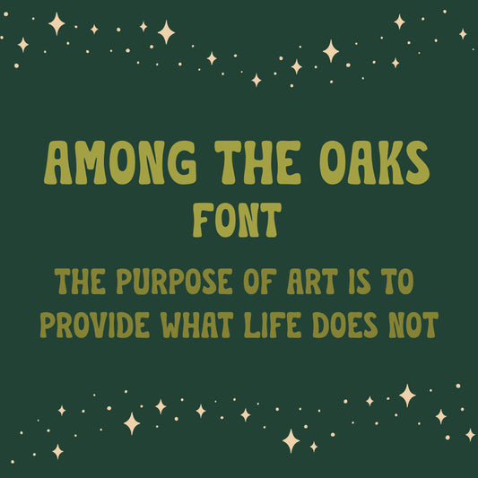 Among the Oaks Font